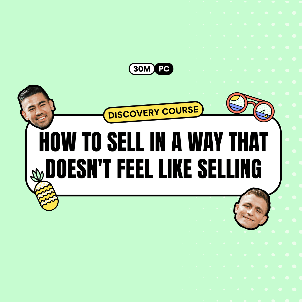 Discovery Course: How to Sell In A Way That Doesn't Feel Like Selling